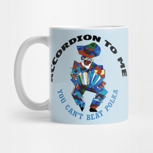 Accordion To Me You Cant Beat Polka Fun Dance Mug